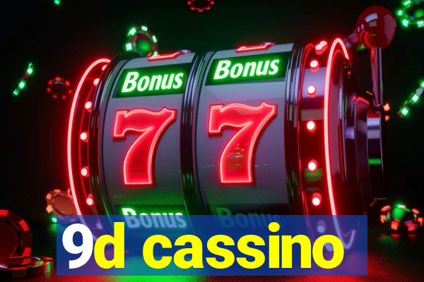 9d cassino